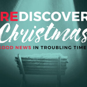 Rediscover Christmas: Finding Peace in Our Struggles