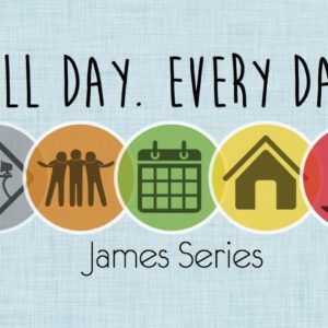 James–All Day. Every Day.  Life is Quick