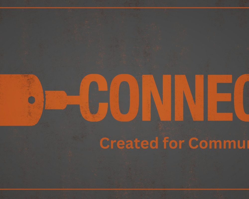 Connect: Better Together to Build a Legacy