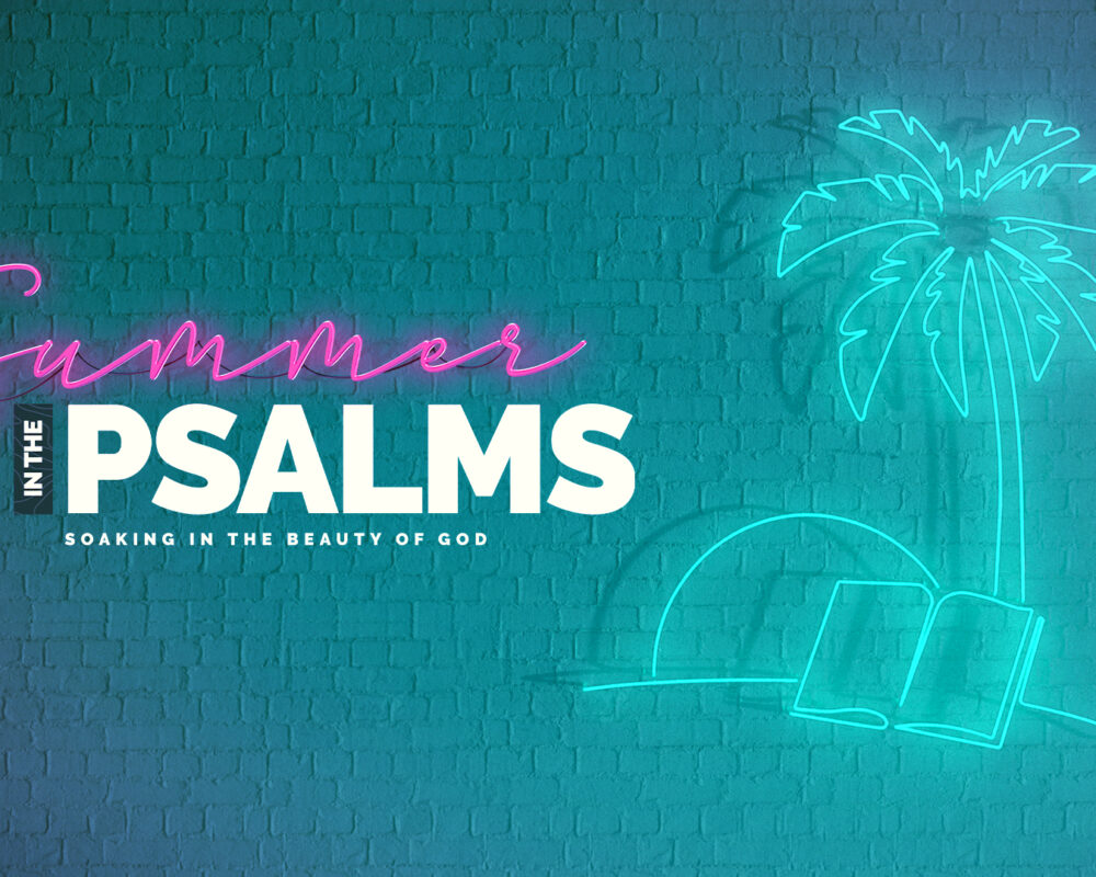 Summer in the Psalms: Psalm 1